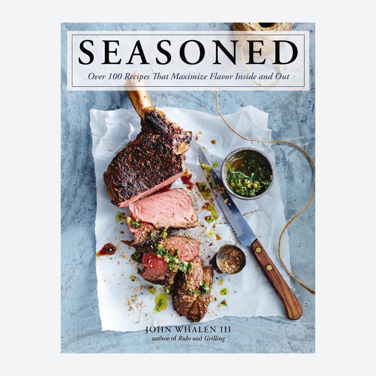 Seasoned: Over 100 Recipes that Maximize Flavor Inside and Out - Default Image