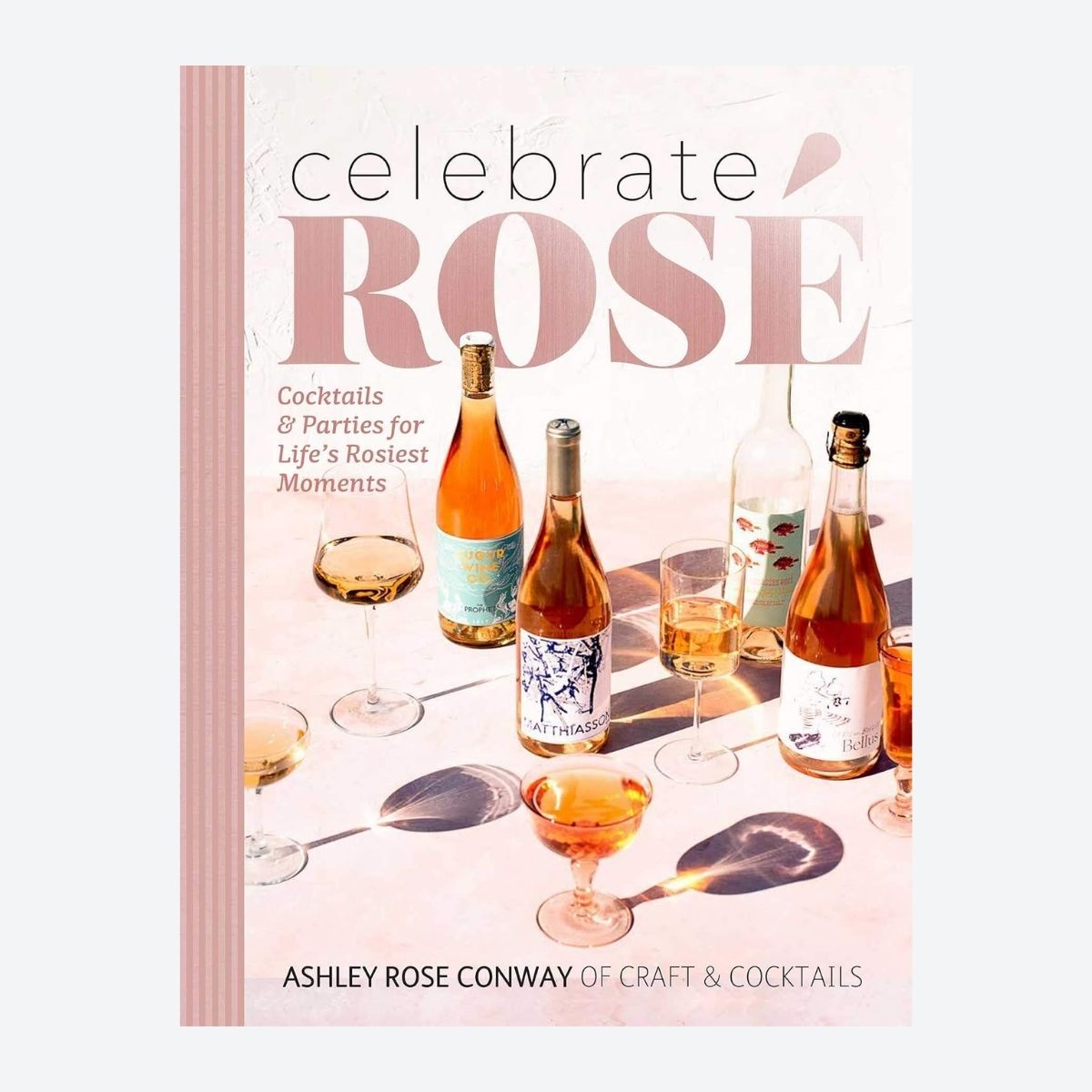 Celebrate Rosé: Cocktails & Parties for Life's Rosiest Moments - Default Image