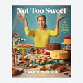 Not Too Sweet: 100 Dessert Recipes - Default Image